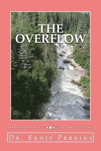 The Overflow: The Christian's Outflow of Godly Attributes 1