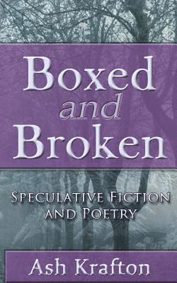 bokomslag Boxed and Broken: Speculative Fiction and Poetry