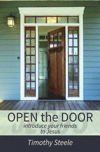 Timothy Steele - OPEN the DOOR: Introduce your Friends to Jesus, Häftad