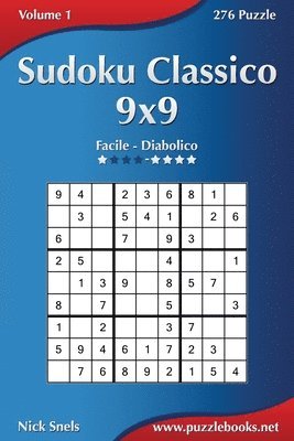 Sudoku Classico 9x9 - Da Facile a Diabolico - Volume 1 - 276 Puzzle 1