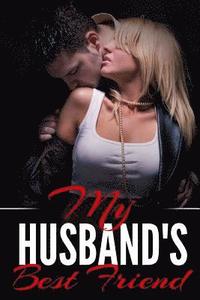 bokomslag My Husband's Best Friend: A Taboo Erotic Novella