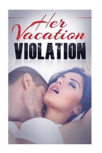 bokomslag Her Vacation Violation: A Taboo Erotic Novella