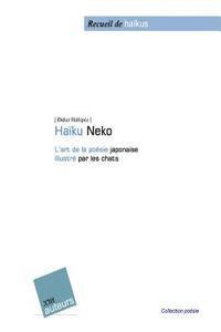 Didier Hallepee - Haïku-Neko: L'art de la poésie japonaise Illustré par les chats, Häftad