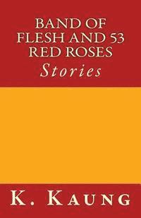 Band of Flesh and 53 Red Roses: Stories 1