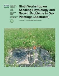 bokomslag Ninth Workshop on Seedling Physiology and Growth Problems in Oak Plantings (Abstracts)