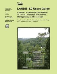 bokomslag Landis 4.0 Users Guide, LANDIS: A Spatially Explicit Model of Forest Landscape Disturbance, Management, and Succession