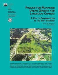 Bengston - Policies for Managing Urban Growth and Landscape Change: A Key to Conservation in The 21st Century, Häftad