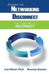 Avoiding the Networking Disconnect: The Three R's to Reconnect 1