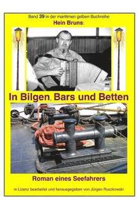 bokomslag In Bilgen, Bars und Betten: Band 39 in der maritimen gelben Buchreihe bei Juergen Ruszkowski