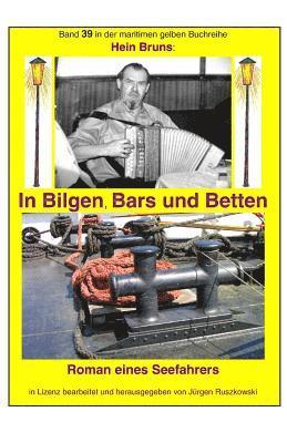 bokomslag In Bilgen, Bars und Betten: Band 39 in der maritimen gelben Buchreihe bei Juergen Ruszkowski
