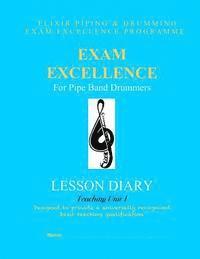 Elixir Piping and Drumming - Exam Excellence for Pipe Band Drummers: Lesson Diary: Teaching Unit 1, Häftad