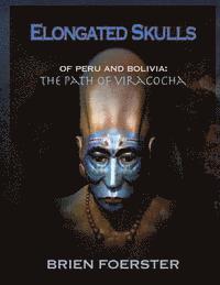 bokomslag Elongated Skulls of Peru and Bolivia: The Path of Viracocha