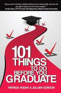 bokomslag 101 Things To Do Before You Graduate