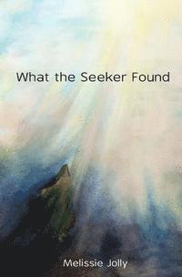 What the Seeker Found 1