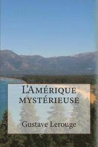 L'Amerique mysterieuse 1