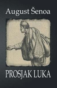 Prosjak Luka: Roman 1