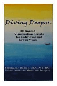 bokomslag Diving Deeper: 30 Guided Visualizations for Individual and Group Work