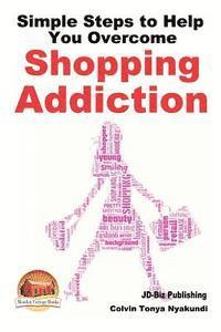 John Davidson, Mendon Cottage Books - Simple Steps to Help You Overcome Shopping Addiction, Häftad. Tillgänglighet: Lägg i varukorg