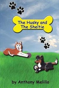 bokomslag The Husky and the Sheltie: (Revised Edition)