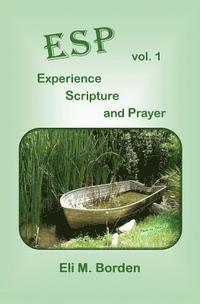 bokomslag ESP - Vol 1 - EXPERIENCE, SCRIPTURE, and PRAYER