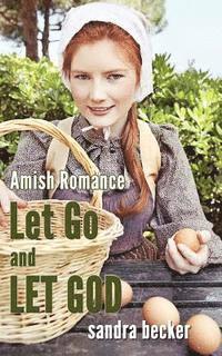 bokomslag Amish Romance: Let Go and Let God