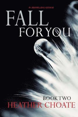 Heather Choate - Fall For You: (A Fallen Angels Paranormal Romance: Book Two), Häftad