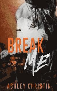 Ashley Christin - Break Me, Häftad