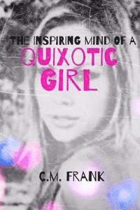 bokomslag The Inspiring Mind of a Quixotic Girl