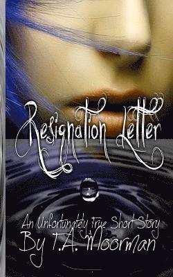 T. a. Moorman, T. A. Moorman - Resignation Letter, Häftad
