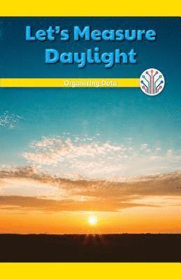 Sheri Lang - Let's Measure Daylight: Organizing Data, Häftad