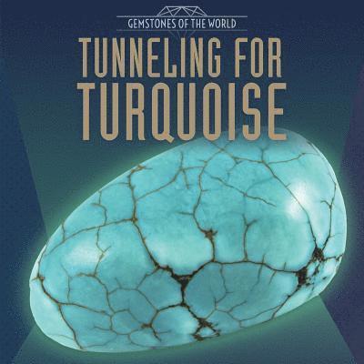 Tunneling for Turquoise 1