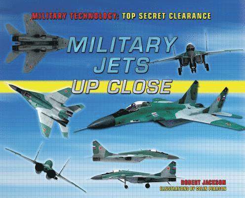 Robert Jackson - Military Jets Up Close, Inbunden