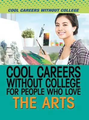 Tracy Brown Hamilton - Cool Careers Without College for People Who Love the Arts, Inbunden. Tillgänglighet: Lägg i varukorg