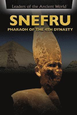 Beatriz Santillian, Susanna Thomas - Snefru: Pharaoh of the 4th Dynasty, Inbunden