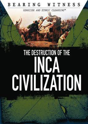 Alexis Burling - The Destruction of the Inca Civilization, Häftad