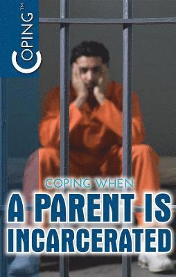 Carolyn DeCarlo - Coping When a Parent Is Incarcerated, Häftad