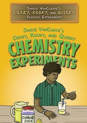 Janice Vancleave's Crazy, Kooky, and Quirky Chemistry Experiments