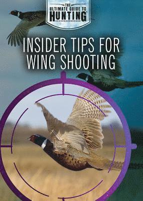 Xina M. Uhl, Jennifer Bringle - Insider Tips for Wing Shooting, Häftad