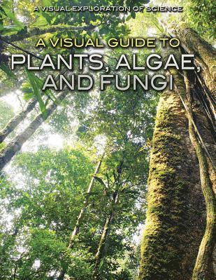 Editorial Staff - A Visual Guide to Plants, Algae, and Fungi, Inbunden