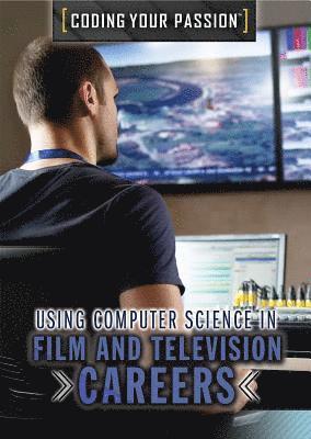 Xina M. Uhl - Using Computer Science in Film and Television Careers, Häftad