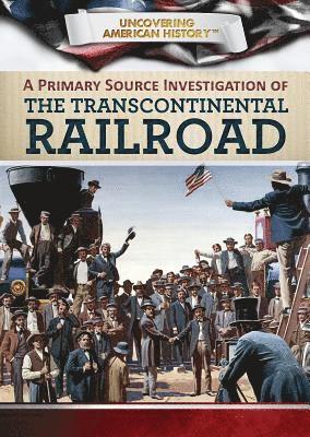 Xina M. Uhl, Gillian Houghton - A Primary Source Investigation of the Transcontinental Railroad, Häftad. Tillgänglighet: Tillfälligt slut