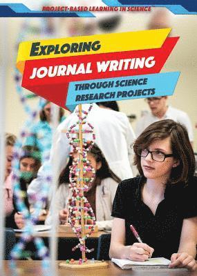 Alexis Burling - Exploring Journal Writing Through Science Research Projects, Häftad