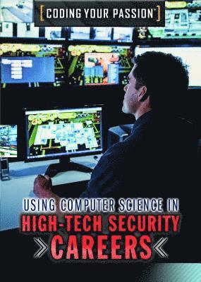 Carla Mooney - Using Computer Science in High-Tech Security Careers, Häftad. Tillgänglighet: Lägg i varukorg