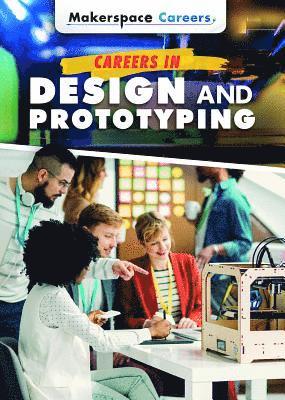 Carla Mooney - Careers in Design and Prototyping, Inbunden
