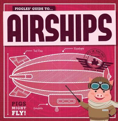 Piggles' Guide to Airships 1