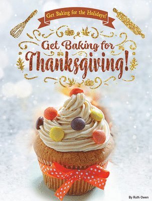 Ruth Owen - Get Baking for Thanksgiving!, Häftad