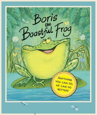Karen Hodgson - Boris the Boastful Frog, Inbunden