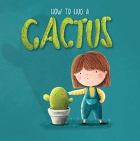 bokomslag How to Hug a Cactus