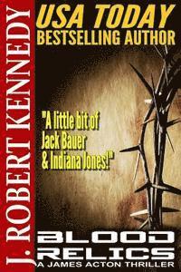 J. Robert Kennedy - Blood Relics: A James Acton Thriller Book #12, Häftad