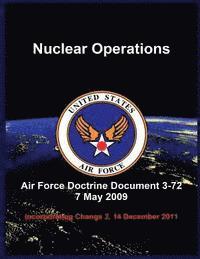 bokomslag Nuclear Operations: Air Force Doctrine Document 3-72 7 May 2009